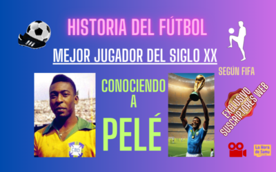 Conociendo a PELÉ, Campeón 3 Mundiales